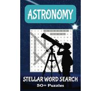 Astronomy Word Search Puzzle Book: Explore the Universe: Fun and Challenging Word Search Puzzles Featuring Stars, Planets, Galaxies, and More! | 6x9 ... Gift for Vacations, Holidays, and Free Times
