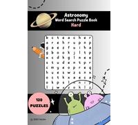 Astronomy Word Search Puzzle Book - Hard Edition: Word Searches with Easy to Read Print about Stars, Planets, Galaxies and More | 183 Pages | 120 Puzzles