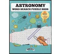 Astronomy Word Search Puzzle Book: Word search puzzle book about astronomy, planets, and space exploration - 50 puzzles / 1,050 words