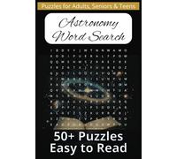 Astronomy Word Search Puzzle Book: Word Search with Easy-to-Read Print About Astronomy, Space, Physics, and More | 6x9 inches, 110 pages | 50+ Puzzles ... for Vacations, Holidays, and Leisure Time