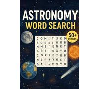 Astronomy Word Search Puzzle Book: Word Search with Easy to Read Print about Astronomy, Space, Universe and More | 6x9 inches, X pages | X+ Puzzles … Gift for Vacation, Holidays and Leisure.