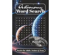 Astronomy Word Search: Puzzle Book Word Searches Easy to Read about Astronomy, Planets, Galaxy and more | 6X9 Inches, 110 Pages | 50+ Puzzles...Gift for Vacations, Birthdays, Holidays and Free Times.