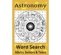Astronomy Word Search Puzzle Book: Word searches with easy to read print about astrology , stars, zodiac and more. 6x9 inch 110 pages, 50+ puzzles… gift for vacations, holidays and spare times.