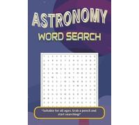 Astronomy Word Search Puzzle Book: Word Searches with Easy to Read Print about Astronomy, Outer Space, Universe, and More | 6x9 inches, 110 pages | ... ... Gift for Vacations, Holidays, and Fun