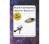 Astronomy Word Search Puzzle Book: Word Searches with Easy to Read Print about Astronomy, Space, Astronauts and More | 6x9 inches, 110 pages | 50+ Puzzles…Gifts for Vacations, Holidays, and Free Times