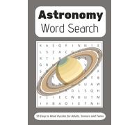 Astronomy Word Search Puzzle Book: Word Searches with Easy to Read Print about Astronomy, Space, Exploration and More | 6x9 inches, 110 pages | 55 Puzzles … Gift for Vacations, Holidays and Free Times