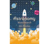 Astronomy Word Search Puzzle Book: Word Searches with Easy to Read Print about Astronomy , Space Exploration, Universe and More | 6x9 inches, 110 ... Gift for Vacations, Holidays and Free Times