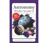 Astronomy Word Search Puzzle Book: Word Searches With Easy to Read Print about Astronomy, Space, Galaxy and More | 6x9 inches, 110 pages | 50+ Puzzles… Gift for Vacations, Holidays and Free Times.