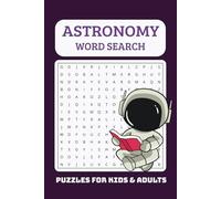 Astronomy Word Search Puzzle Book: Word Searches with Easy to Read Print about Astronomy, Space, Physics and More | 6*9 inches, 110 Pages | 50+ Puzzles.. Gift for Vacations, Holidays & Free Times