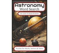 Astronomy Word Search Puzzle Book: Word Searches with Easy to Read Print about Astronomy, Space, Physics and More| 6x9 inches, 110 pages| 50+ puzzles… Gift for vacations, Holidays and Free Times.