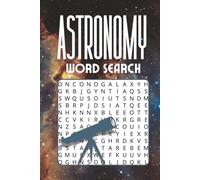Astronomy Word Search Puzzle Book: Word Searches with Easy to Read Print about Astronomy, Space, Planets and More | 6x9 inches, 110 pages | 50+ Puzzles … Gift for Vacations, Holidays and Leisure Time