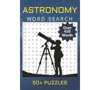 Astronomy Word Search Puzzle Book: Word Searches with Easy to Read Print about Astronomy, Space, the Cosmos, and More. | 6x9 inches, 111 pages | Great Gift for Vacations, Holidays and Spare Time