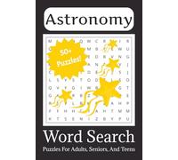 Astronomy Word Search Puzzle book: Word Searches with Easy to Read Print about Astronomy, Space, The Galaxy, and More | 6x9 inches, 110 pages | 50+ ... for Vacations, Holidays, and Leisure Times