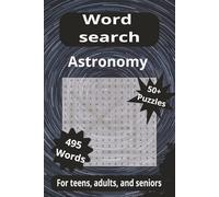 Astronomy Word Search Puzzle Book: Word searches with easy to read print, about celestial bodies , asteroids, supernova and more| 6x9 inches, 110 ... gift for vacations, holidays, and free times
