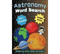 Astronomy Word Search Puzzle Book: Word Searches with Easy to Read Print about Outer Space, Planets, Rockets and More | 6x9 inches, 110 pages | 50+ Puzzles_ Gifts for Vacations, Holidays and Free Time