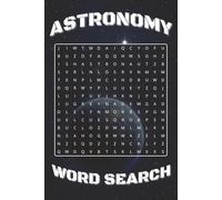 Astronomy Word Search Puzzle Book: Word Searches with Easy to Read Print about Space, Constellations and the Universe | 6x9 Inches, 110 pages | 50+ ... Gift for Vacations, Holidays and Free Times