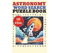 Astronomy Word Search Puzzle Book: Word Searches with easy to read print about space science, stargazing, planetary studies and more - 6x9 inches, 110 ... for vacations, Holidays, and Free Times