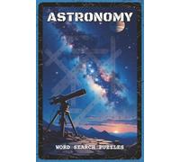 Astronomy Word Search Puzzles: Word Search Puzzles with Easy to Read about Astronomy, Planets, Stars and More | 6x9 inches, 110 pages | 55 Puzzles - Gift for Space Lovers, Kids, Puzzle Enthusiasts