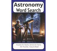 Astronomy Word Search: Word search Puzzle with Easy-to-Read Print about Astronomy, Universe, Planets and more| 6.9 inches, 120 pages | 50+ Puzzles... Gift for Vacations, Holidays and Free Times.