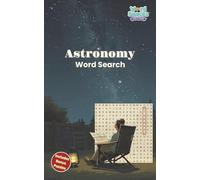 Astronomy Word Search: Word Snacks Edition: 30 All-Directions Puzzles with 18 Words Each + 5 Bonus Word Scrambles For Teens, Adults, and Seniors | On The Go Activity Book