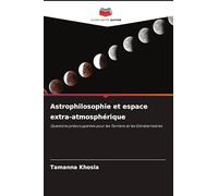 Astrophilosophie et espace extra-atmosphérique: Questions préoccupantes pour les Terriens et les Extraterrestres