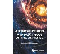 Astrophysics and the Evolution of the Universe
