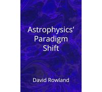 Astrophysics' Paradigm Shift