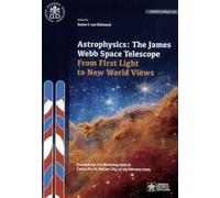Astrophysics: the James Webb space. Telescope from first light to new world views
