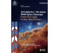 Astrophysics: the James Webb space. Telescope from first light to new world views