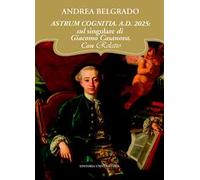Astrum cognitia. A.D. 2025: sul singolare di Giacomo Casanova