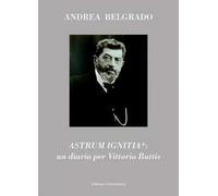Astrum ignitia*: un diario per Vittorio Buttis