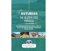 Asturias: The Gluten-Free Paradise: Stop Stressing and Start Tasting: Your Ultimate Celiac-Safe Guide to Northern Spain (2026 Edition)