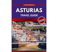 ASTURIAS TRAVEL GUIDE 2026: Exploring Regional Cuisine, Historic Trails, and Green Landscapes in Northern Spain