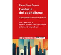 ASTUZIA DEL CAPITALISMO. COMPRENDERE LA CRISI DI DOMANI (L') - 2025