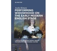 Asuka Kimura Performing Widowhood on the Early Modern English (Copertina rigida)