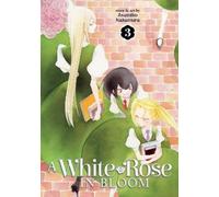Asumiko Nakamura A White Rose in Bloom Vol. 3 (Tascabile) White Rose in Bloom