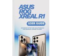 ASUS ROG XREAL R1 User Guide: Advanced Setup and Walkthrough for Seamless Gaming Glasses