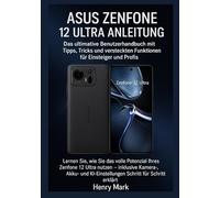 ASUS Zenfone 12 Ultra Anleitung: Lernen Sie, wie Sie das volle Potenzial Ihres Zenfone 12 Ultra nutzen - inklusive Kamera-, Akku- und KI-Einstellungen Schritt für Schritt erklärt