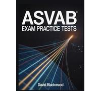 ASVAB Exam Practice Tests: Over 1500 practice questions with answers and detailed explanations