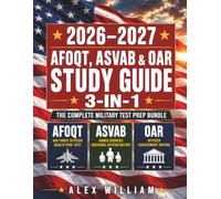 ASVAB, OAR & AFOQT STUDY GUIDE 2026 - 2027: 3-in-1 Complete Military Test Prep + Practice Questions Full - Length Exam Answer Explanations