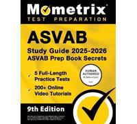 ASVAB Study Guide 2025-2026 - 5 Full-Length Practice Tests, 200+ Online Video Tutorials, ASVAB Prep Book Secrets: [Human Authored Certified]