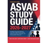 ASVAB Study Guide 2026-2027: Complete Prep with Diagnostic Test, Full-Length Practice Exams, AFQT & Line Score Strategies, and Downloadable Flashcards
