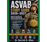 ASVAB Study Guide 2026-2027: Complete Review with Practice Questions and Detailed Answer Explanations
