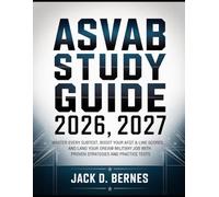 ASVAB Study Guide 2026, 2027: Master Every Subtest, Boost Your AFQT & Line Scores, and Land Your Dream Military Job with Proven Strategies and Practice Tests
