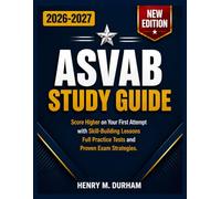 ASVAB Study Guide 2026-2027: Score Higher on Your First Attempt with Skill-Building Lessons Full Practice Tests and Proven Exam Strategies.