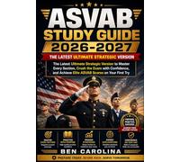 ASVAB STUDY GUIDE 2026-2027 THE LATEST ULTIMATE STRATEGIC VERSION: The Latest Ultimate Strategic Version to Master Every Section, Crush the Exam with Confidence, and Achieve Elite ASVAB Scores