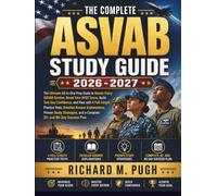 ASVAB STUDY GUIDE 2026 - 2027: The Ultimate All-in-One Prep Guide to Master Every ASVAB Section, Boost Your AFQT Score, Build Test-Day Confidence, and ... Answer Explanations, Proven Study Strategies