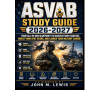 ASVAB STUDY GUIDE 2026-2027: Your All-in-One Blueprint to Master Every Subtest, Boost Your AFQT Score, and Launch Your Military Career