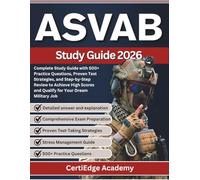 Asvab Study Guide 2026: Complete Study Guide with 500+ Practice Questions, Proven Test Strategies, and Step-by-Step Review to Achieve High Scores and Qualify for Your Dream Military Job