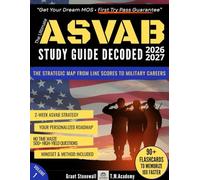 ASVAB Study Guide Decoded: Score 95+ AFQT & Get Your Dream MOS, Strategic System Maps Line Scores to Military Jobs, Study What Matters, Stop Wasting Time & Pass First Try (Zero Stress)